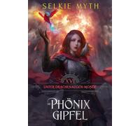 Die Phönix Gipfel: Ein LitRPG-Fantasy-Roman: 16