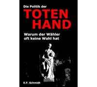Die Politik der Toten Hand: Warum der Wähler oft keine Wahl hat