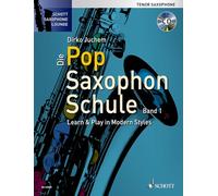 Die Pop Saxophon Schule: Learn & Play in Modern Styles. Band 1. Tenor-Saxophon. Lehrbuch mit CD.