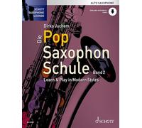 Die Pop Saxophon Schule: Learn & Play in Modern Styles. Band 2. Alt-Saxophon. Lehrbuch.