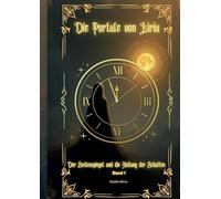 Die Portale von Liria: Der Seelenspiegel und die Heilung der Schatten: 1