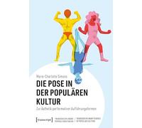Die Pose in der Populären Kultur: Zur Ästhetik performativer Aufführungsformen: 8