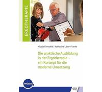 Die praktische Ausbildung in der Ergotherapie - ein Konzept für die moderne Umsetzung