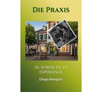 Die Praxis: Al borde de la esperanza
