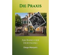 Die Praxis: Am Rand der Hoffnung