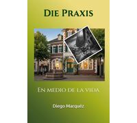 Die Praxis: En medio de la vida
