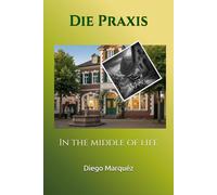 Die Praxis: In the middle of life