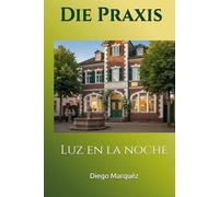 Die Praxis: Luz en la noche