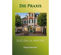 Die Praxis: Luz en la noche