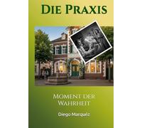 Die Praxis: Moment der Wahrheit