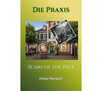 Die Praxis: Scars of the past