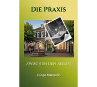 Die Praxis: Zwischen den Zeilen