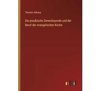 Die preußische Generalsynode und der Beruf der evangelischen Kirche