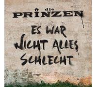 Die Prinzen - Es War Nicht Alles Schlecht