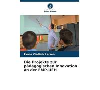 Die Projekte zur pädagogischen Innovation an der FMP-UEH