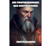 Die Prophezeiungen des Nostradamus