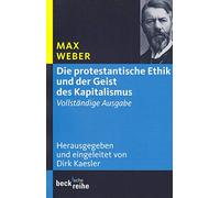 Die protestantische Ethik und der Geist des Kapitalismus: Vollständige Ausgabe: 1614