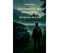 Die Protokolle des Gideon Blake: Schreie aus dem See