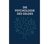 Die Psychologie des Geldes: Biases überwinden, bessere Entscheidungen treffen