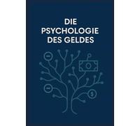 Die Psychologie des Geldes: Biases überwinden, bessere Entscheidungen treffen