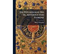 Die Psychologie Des Hl. Antonius Von Florenz