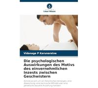 Die psychologischen Auswirkungen des Motivs des einvernehmlichen Inzests zwischen Geschwistern: Könnte es sich um ein fleischliches Verlangen, eine ... eine genetische sexuelle Anziehung handeln