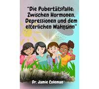 Die Pubertätsfalle: Zwischen Hormonen, Depressionen und dem elterlichen Wahnsinn