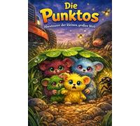 Die Punktos: Abenteurer der kleinen, großen Welt