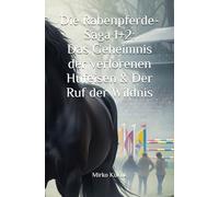 Die Rabenpferde-Saga 1+2: Das Geheimnis der verlorenen Hufeisen & Der Ruf der Wildnis: Doppelpack Coming-of-Age: Pferdegeschichten - Pferdeabenteuer