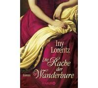 Die Rache der Wanderhure: Roman | Basierend auf dem gleichnamigen Drehbuch von Dirk Salomon und Thomas Wesskamp nach Motiven des Bestsellers DIE KASTELLANIN von Iny Lorentz