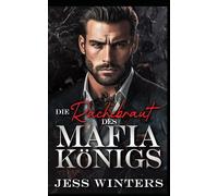 Die Rachebraut des Mafia-Königs: Eine Racheheirat, in der Feinde zu Liebenden werden: 8