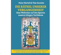 Die Rätsel unserer Vergangenheit: Eine Weltreise auf den Spuren unserer klugen Vorfahren: 1