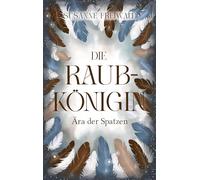 Die Raubkönigin: Ära der Spatzen