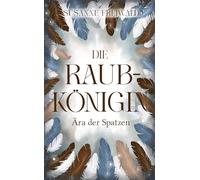 Die Raubkönigin: Ära der Spatzen