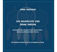 Die Raunächte und deine Träume: Ein begleitendes Workbook zum Aufschreiben, Deuten und Nutzen deiner Träume: 1