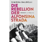 Die Rebellion der Alfonsina Strada: Roman