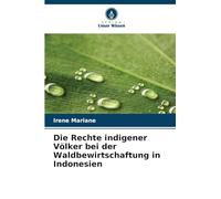 Die Rechte indigener Völker bei der Waldbewirtschaftung in Indonesien