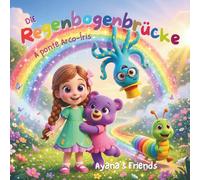 Die Regenbogenbrücke / A ponte Arco-Íris: Zweisprachiges Kinderbuch / livro infantil bilingue (deutsch/portugiesisch)