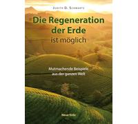 Die Regeneration der Erde ist möglich: Mutmachende Beispiele aus der ganzen Welt