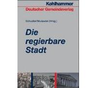 Die regierbare Stadt. und Klaus-Peter Murawski (Hrsg.). Mit Beitr. von Georg Barzel .