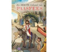 Die REGTE verhaal van Paasfees: 'n Boek wat groei saam met jou kind se ontwikkeling