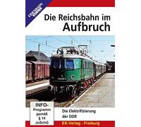 Die Reichsbahn im Aufbruch: Die Elektrifizierung der Reichsbahn ab 1955