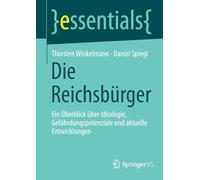 Die Reichsbürger: Ein Überblick Über Ideologie, Gefährdungspotenziale Und Aktuelle Entwicklungen: Ein Überblick Über Ideologie, Gefährdungspotenziale Und Aktuelle Entwicklungen