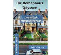Die Reihenhaus Odyssee (Band 2): Umbau mit Nebenwirkungen