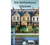 Die Reihenhaus Odyssee: Eine wahre Geschichte
