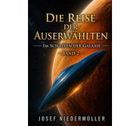 Die Reise der Auserwählten - Im Schatten der Galaxie