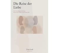 Die Reise der Liebe: Eine Untersuchung von Beziehung, Verantwortung, Frieden und gemeinsamer Welt