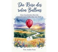 Die Reise des roten Ballons: Eine Geschichte über die wundersame Stille über der Welt