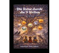 Die Reise durch die 9 Welten: Ein magisches Abenteuer mit Hugin, Munin, Geri und Freki