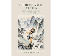 Die Reise nach Westen: Erster Band von vier (Kapitel 1-25)